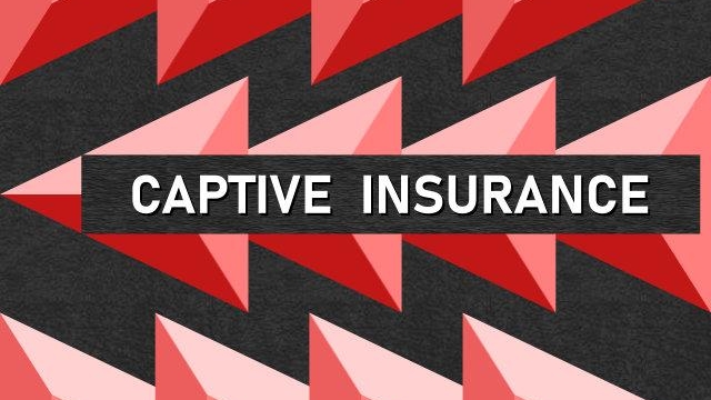 Captive Insurance Uncovered: Aligning Risk Retention with Offshore Efficiencies